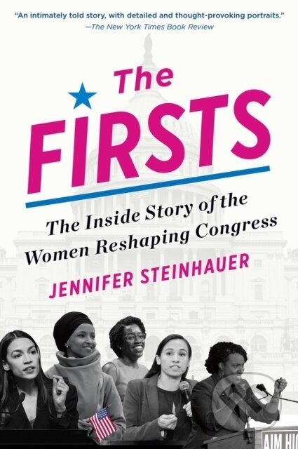 The Firsts (The Inside Story of the Women Reshaping Congress) - kniha z kategorie Humanitní a společenské vědy