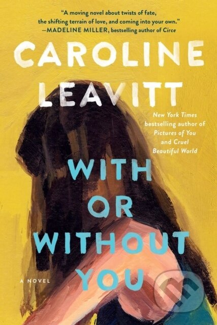 With or Without You (A Novel) - Caroline Leavitt - kniha z kategorie Společenská beletrie