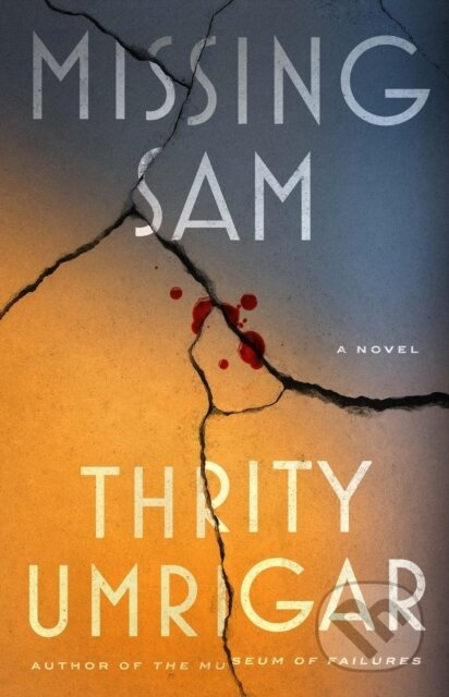 Missing Sam (A Novel) - Thrity Umrigar - kniha z kategorie Společenská beletrie