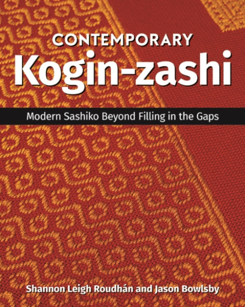 Contemporary Kogin-zashi, Modern Sashiko Beyond Filling in the Gaps C & T Publishing