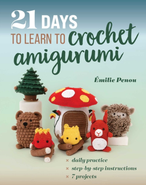 C & T Publishing 21 Days to Learn to Crochet Amigurumi - Penou, Emilie