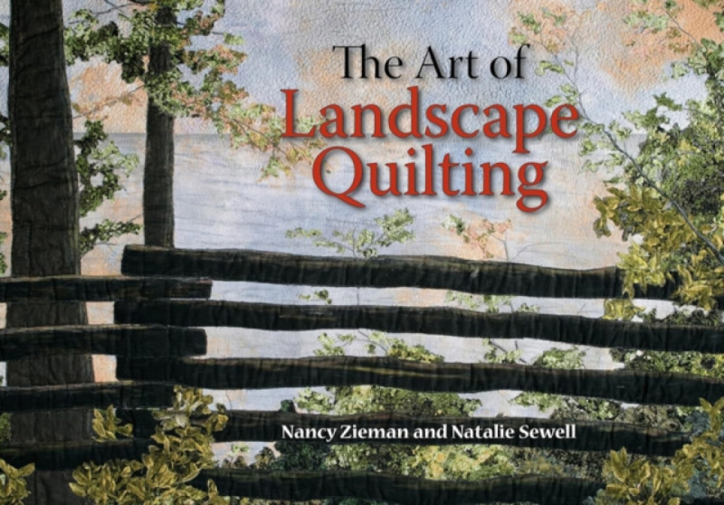 C & T Publishing Art of Landscape Quilting - Zieman, Nancy a Sewell, Natalie
