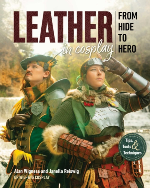 C & T Publishing Leather in Cosplay, From Hide to Hero - Wig-Wig Cosplay