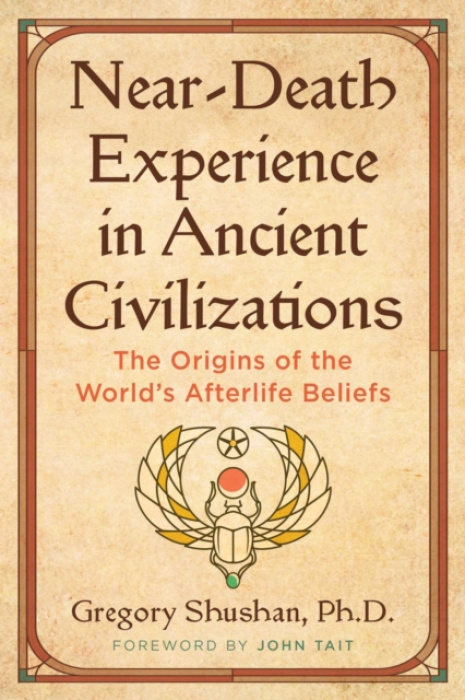 Inner Traditions Bear and Company Near-Death Experience in Ancient Civilizations - Shushan, Gregory