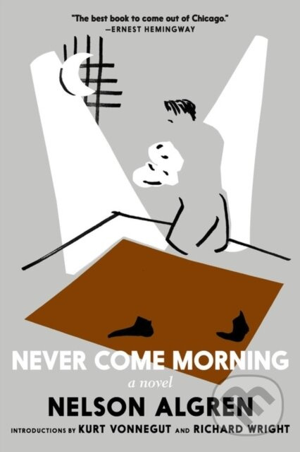 Never Come Morning - Nelson Algren - kniha z kategorie Společenská beletrie