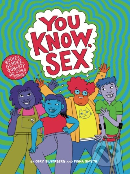 You Know, Sex (Bodies, Gender, Puberty, and Other Things) - kniha z kategorie Pro děti