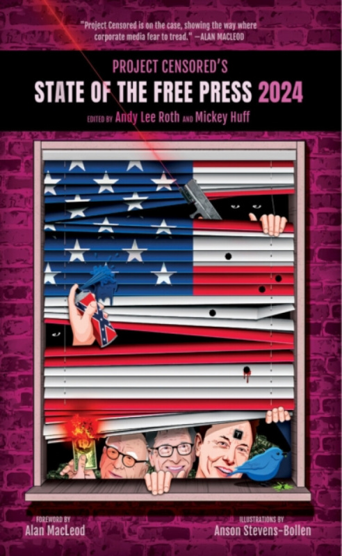 Project Censored's State of the Free Press 2024 - Mickey Huff, Andy Lee Roth