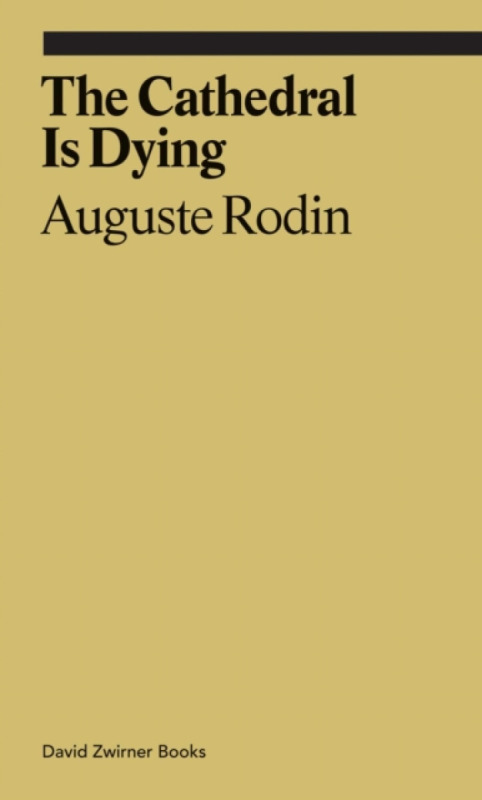 The Cathedral Is Dying - Corbett Rachel, Auguste Rodin
