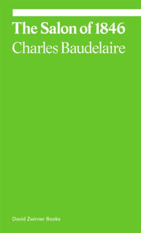 The Salon of 1846 - Charles Baudelaire, Michael Fried