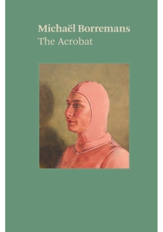 Michael Borremans: The Acrobat David Zwirner
