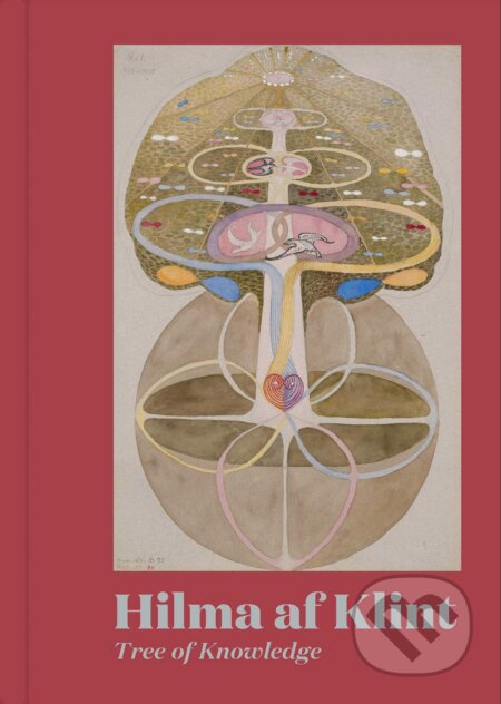 Hilma af Klint: Tree of Knowledge - Hilma af Klint, Susan Aberth, Suzan Frecon, Max Rosenberg, Joy Harjo, Helen Molesworth - kniha z kategorie Dějiny…