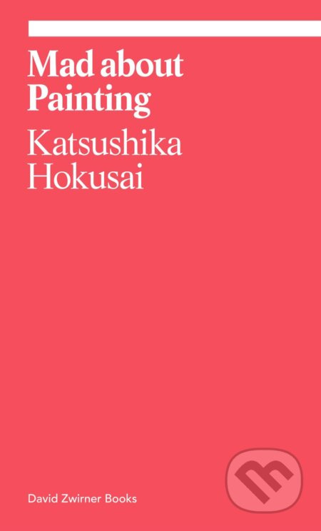 Mad about Painting - Katsushika Hokusai - kniha z kategorie Dějiny a teorie umění