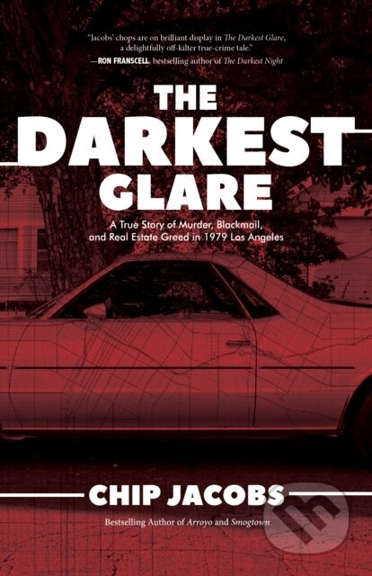 The Darkest Glare (A True Story of Murder, Blackmail, and Real Estate Greed in 1979 Los Angeles) - kniha z kategorie Životopisy, reportáže a myšlenky