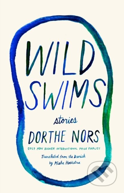Wild Swims (Stories) - Dorthe Nors - kniha z kategorie Společenská beletrie