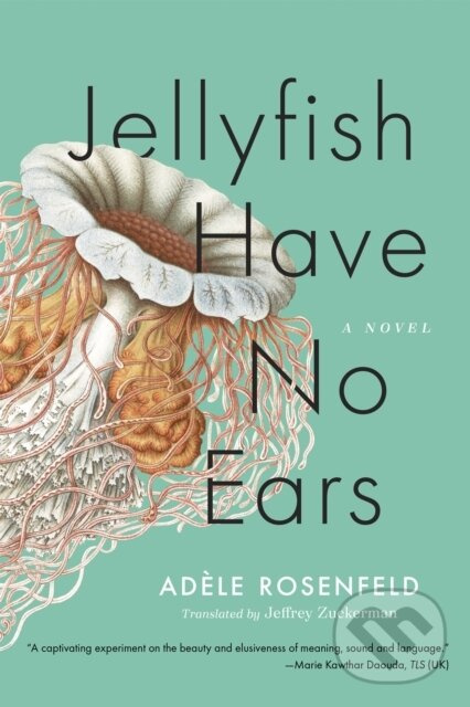 Jellyfish Have No Ears (A Novel) - Adele Rosenfeld - kniha z kategorie Beletria