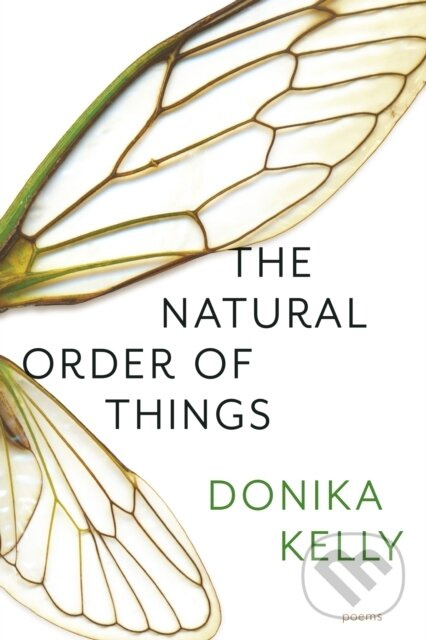 Natural Order of Things (Poems) - Donika Kelly