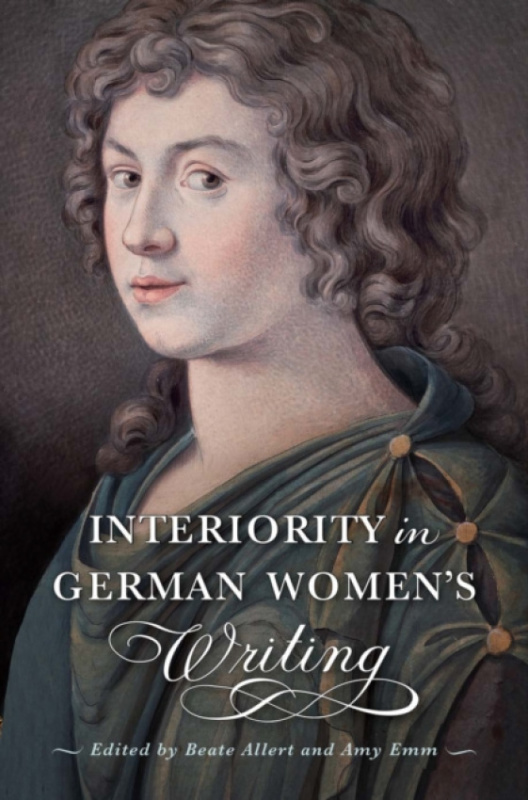 University of Delaware Press Interiority in German Women's Writing