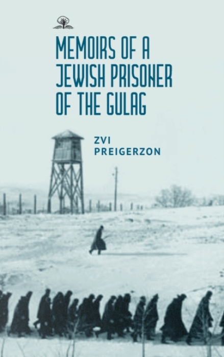 Academic Studies Press Memoirs of a Jewish Prisoner of the Gulag - Preigerzon, Zvi