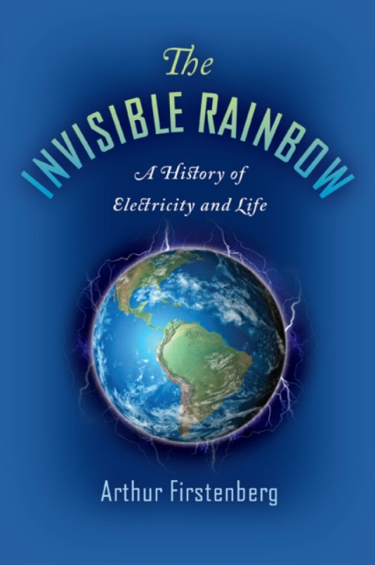 The Invisible Rainbow (A History of Electricity and Life) - kniha z kategorie Odborné a naučné