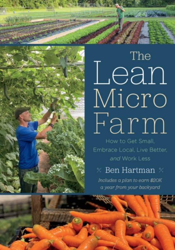 The Lean Micro Farm - Ben Hartman