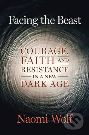 Facing The Beast (Courage, Faith, and Resistance in a New Dark Age) - kniha z kategorie Politologie a politika