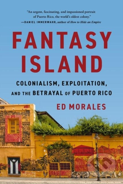 Fantasy Island (Colonialism, Exploitation, and the Betrayal of Puerto Rico) - kniha z kategorie Humanitní a společenské vědy
