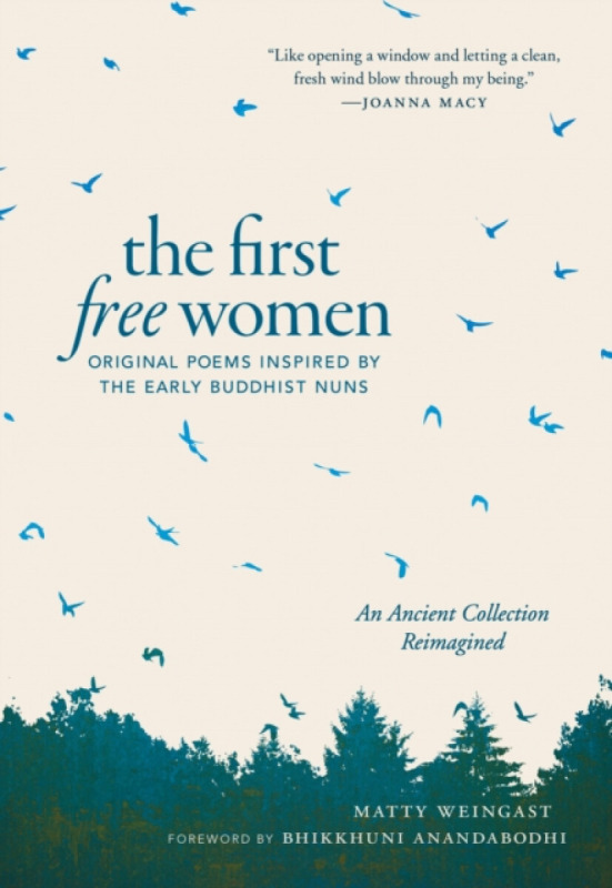 The First Free Women - Bhikkhuni Anandabodhi, Matty Weingast