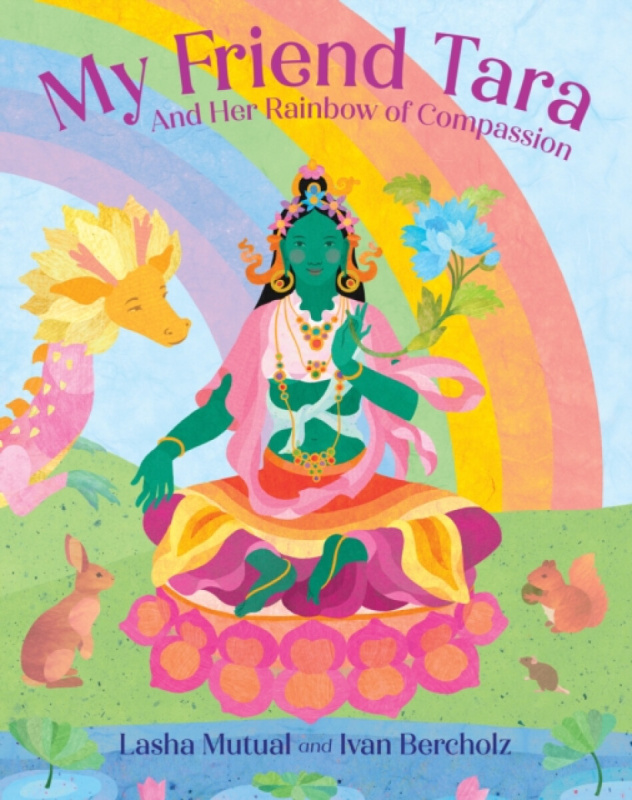 Shambhala Publications Inc My Friend Tara - Mutual, Lasha a Bercholz, Ivan