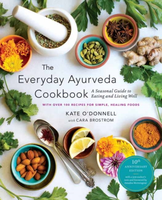 Shambhala Publications Inc Everyday Ayurveda Cookbook - O'Donnell, Kate a Brostrom, Cara