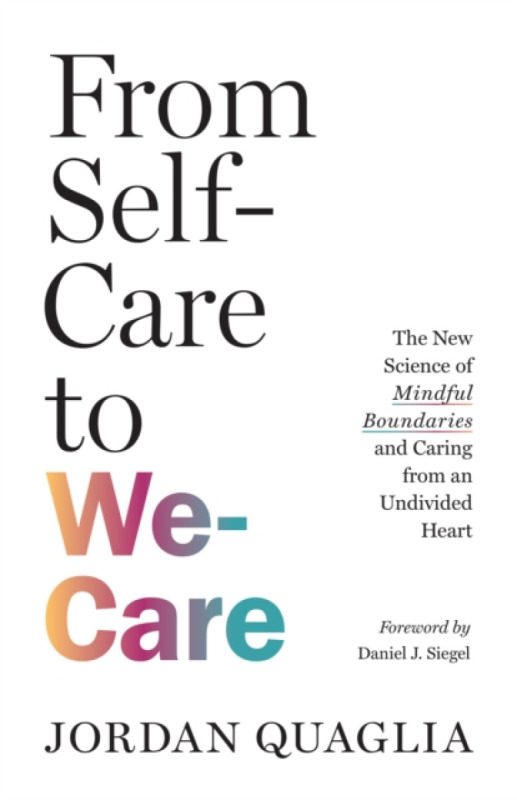Shambhala Publications Inc From Self-Care to We-Care - Quaglia, Jordan