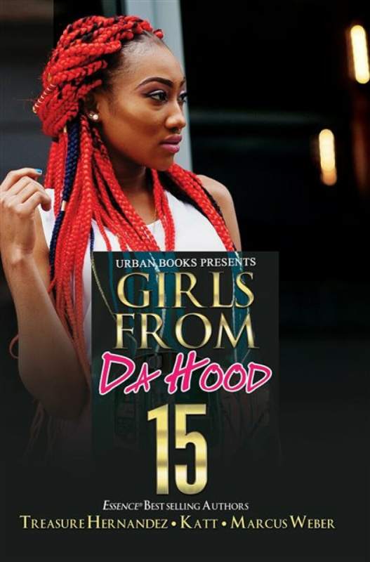 Girls from Da Hood 15 - Katt, Marcus Weber, Treasure Hernandez