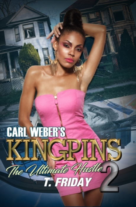 Kensington Publishing Carl Weber's Kingpins: The Ultimate Hustle 2 - Friday, T.