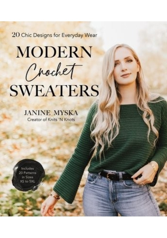 Modern Crochet Sweaters, 20 Chic Designs for Everyday Wear Page Street Publishing Co.