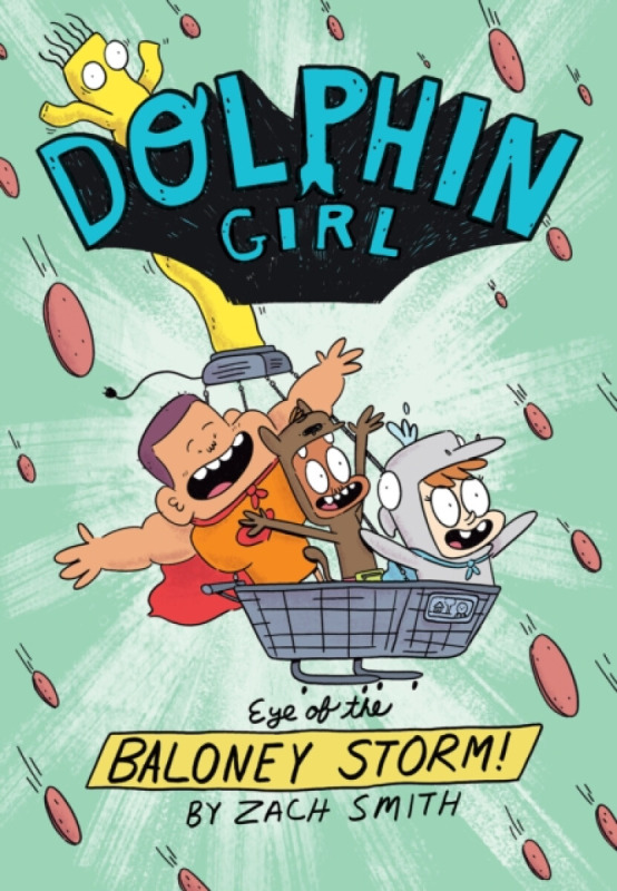 Dolphin Girl 2: Eye of the Baloney Storm - Zach Smith