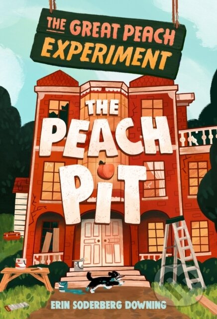 Great Peach Experiment 2: The Peach Pit - Erin Soderberg Downing - kniha z kategorie Pro děti