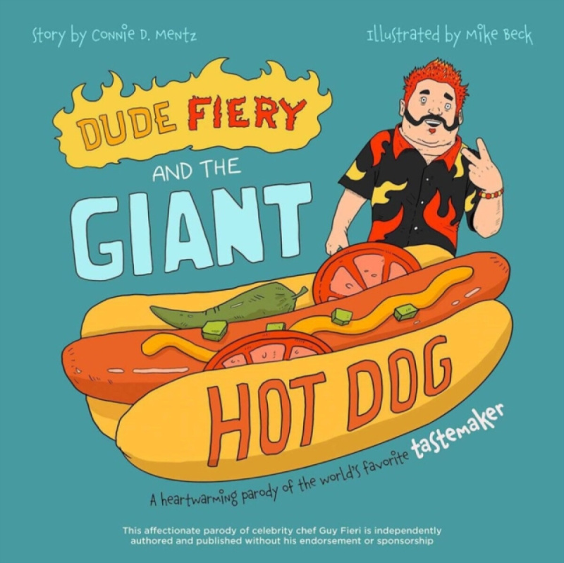 Dude Fiery and the Giant Hot Dog - Connie D. Mentz