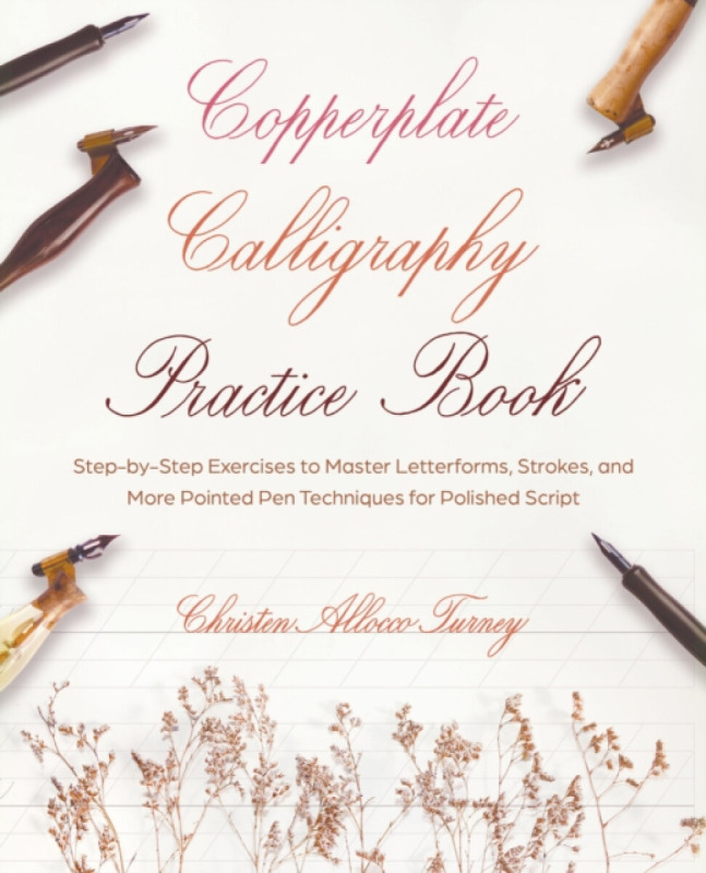 Copperplate Calligraphy Practice Book - Christen Allocco Turney