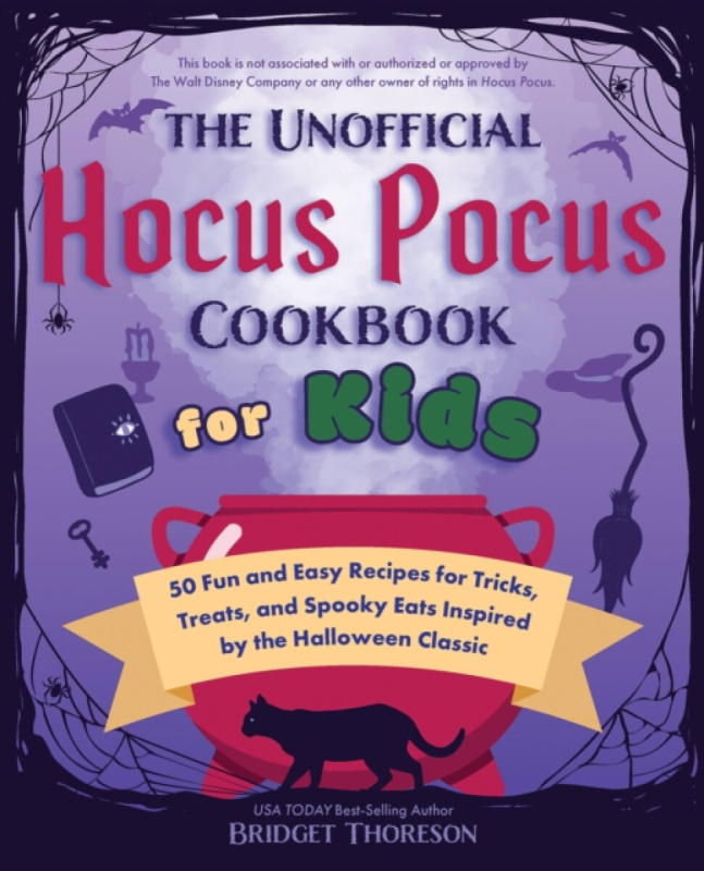 The Unofficial Hocus Pocus Cookbook for Kids - Bridget Thoreson