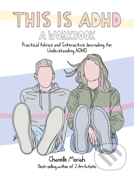 This is ADHD: A Workbook (Practical Advice and іnteractive Journaling for Understanding ADHD) - kniha z kategorie Zdraví a životní styl