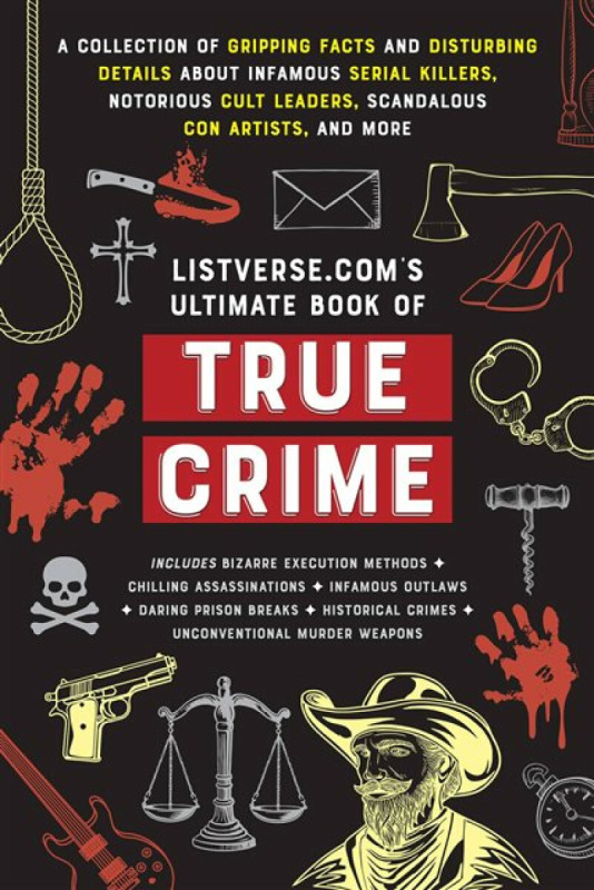 Listverse.com's Ultimate Book of True Crime - Jamie Frater