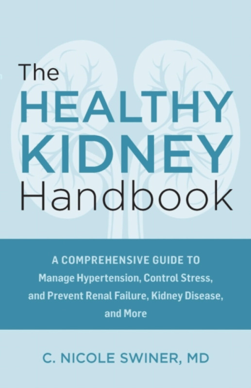 The Healthy Kidney Handbook - C. Nicole Swiner