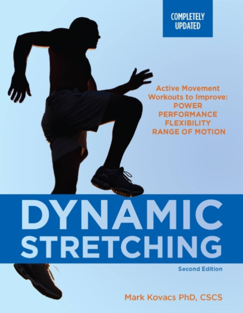 Dynamic Stretching: Second Edition, Active Movement Workouts to Improve Power, Performance, Flexibility, and Range of Motion Ulysses Press