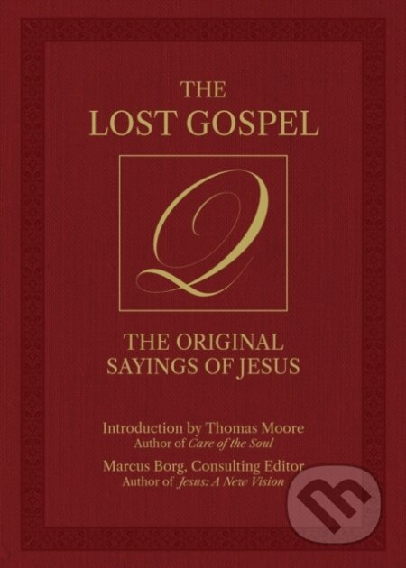 The Lost Gospel Q (The Original Sayings of Jesus) - Marcus Borg - kniha z kategorie Filozofie