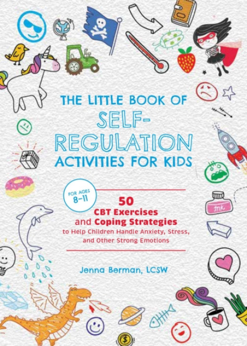 Ulysses Press Little Book of Self-Regulation Activities for Kids - Berman, Jenna