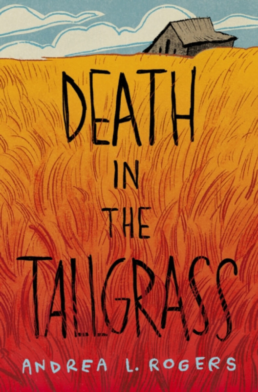 Death in the Tallgrass - Andrea L. Rogers
