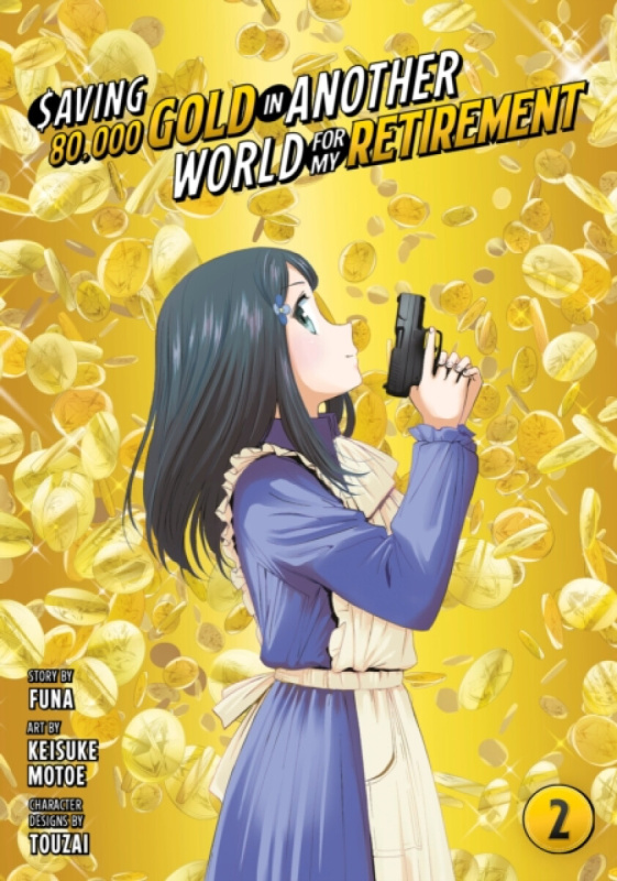 Saving 80,000 Gold in Another World for My Retirement 2 (Manga) - Keisuke Motoe