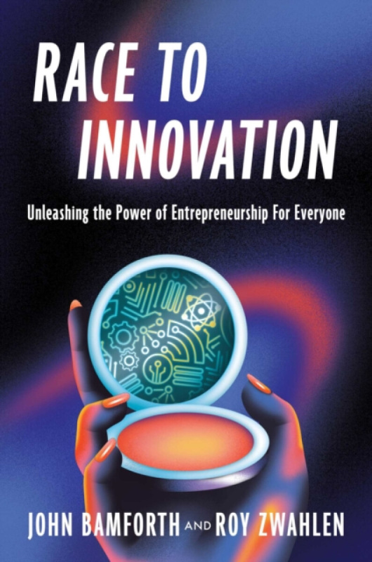 Ideapress Publishing Race to Innovation - Bamforth, John Phillip a Zwahlen, Roy Stanford