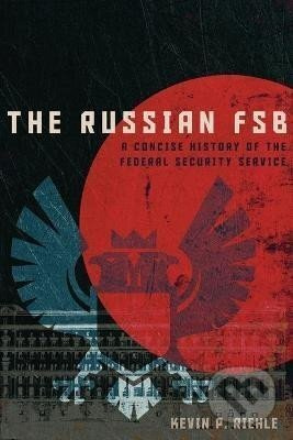 Russian FSB - P. Kevin Riehle - kniha z kategorie Humanitní a společenské vědy
