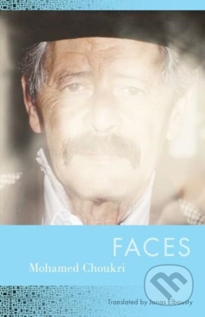 Faces - Mohamed Choukri - kniha z kategorie Společenská beletrie