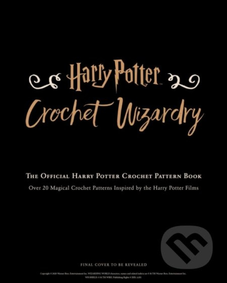 Harry Potter: Crochet Wizardry | Crochet Patterns | Harry Potter Crafts - kniha z kategorie Zdraví a životní styl